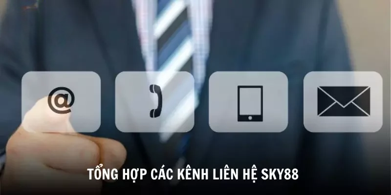 Liên Hệ SKY88 – Luôn Đồng Hành Cùng Bạn Mọi Lúc, Mọi Nơi